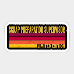 Scrap Preparation Supervisor Sticker